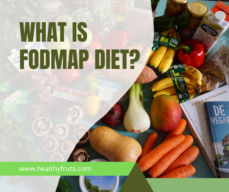 What is FODMAP Diet? Healthyfruta